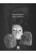 AMLETO SARTORI - OPERE E MASCHERE